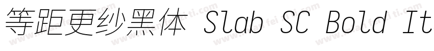 等距更纱黑体 Slab SC Bold Italic字体转换